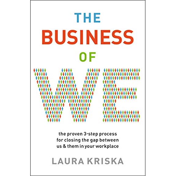 Pre-Owned Business of We: The Proven Three-Step Process for Closing the Gap Between Us and Them in Your Workplace Paperback