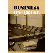 Pre-Owned Business on Trial: The Civil Jury and Corporate Responsibility (Hardcover) by Ms. Valerie P Hans