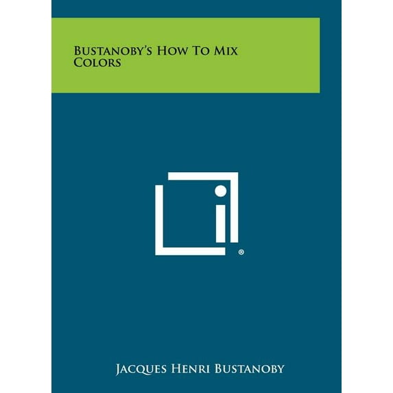 Bustanoby's How to Mix Colors (Hardcover)