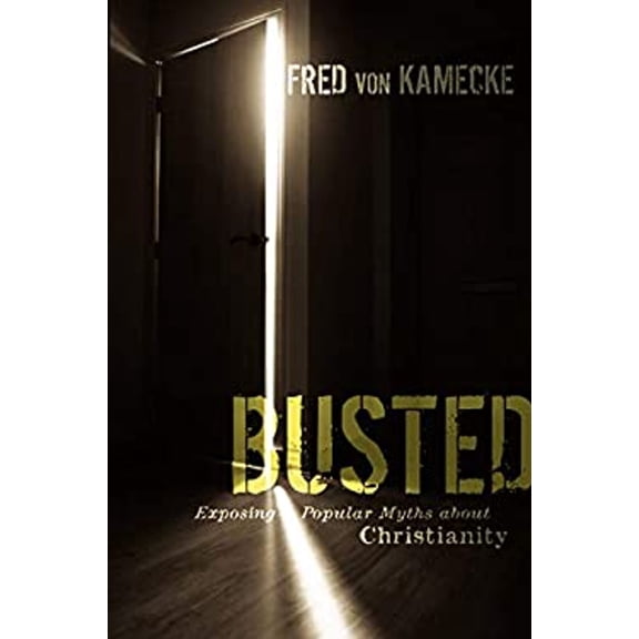 Pre-Owned Busted: Exposing Popular Myths about Christianity (Paperback) 0310283205 9780310283201