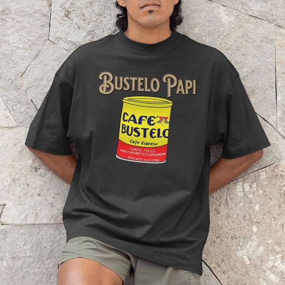 Bustelo Papi Cafecito Cafe Latino America Can T-shirt | Viral Funny Latin Tees | 3 Colors