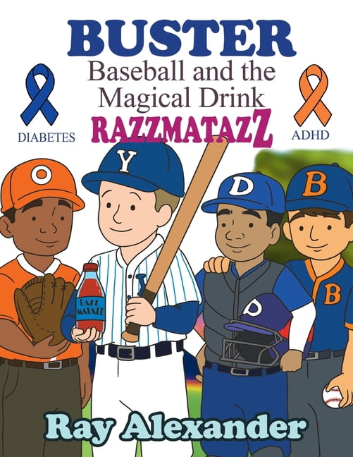 Buster: Baseball and the Magical Drink RAZZMATAZZ, (Paperback)
