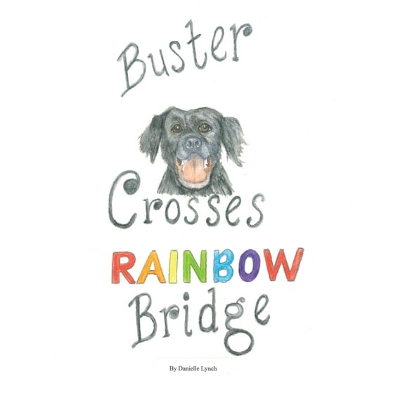Buster Crosses Rainbow Bridge, (Paperback)