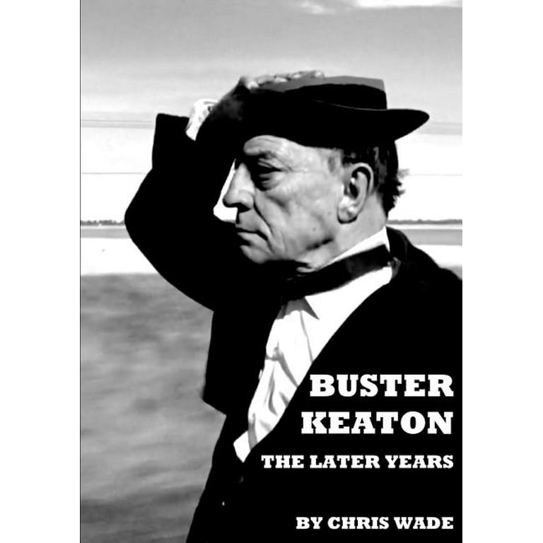 Buster Keaton: The Later Years (Paperback) 