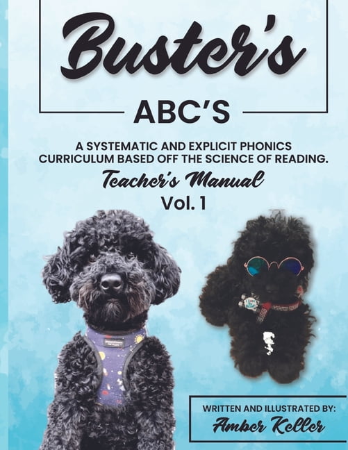 Buster's Abc's Teacher's Manual Buster's ABC's - Teacher's Manual Vol. 1: A Systematic and Explicit Phonics Curriculum Based off the Science of Reading, Book 1, (Paperback)