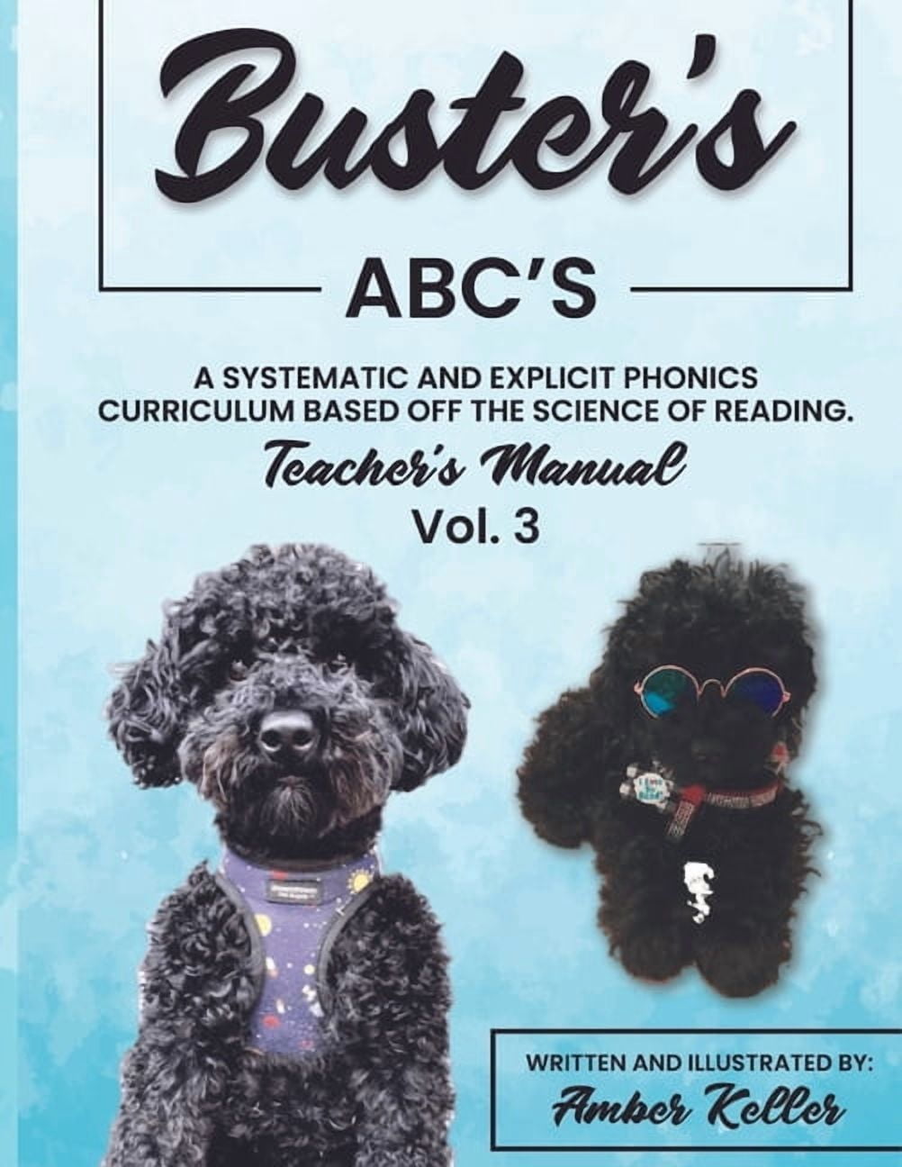 Buster's Abc's Teacher's Manual Buster's ABC's - Teacher's Manual - Vol. 3: A Systematic and Explicit Phonics Curriculum Based off the Science of Readin, Book 3, (Paperback)