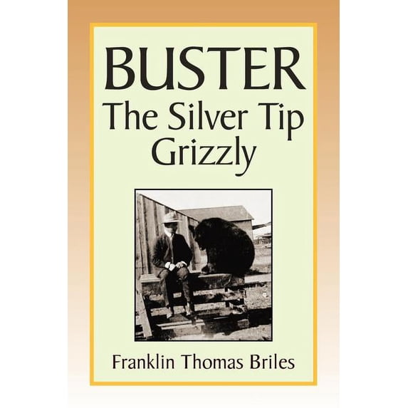 Buster, the Silver Tip Grizzly (Paperback)