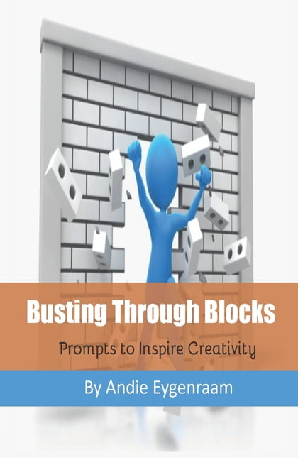Busting Through Blocks: Prompts to Inspire Creativity, (Paperback ...