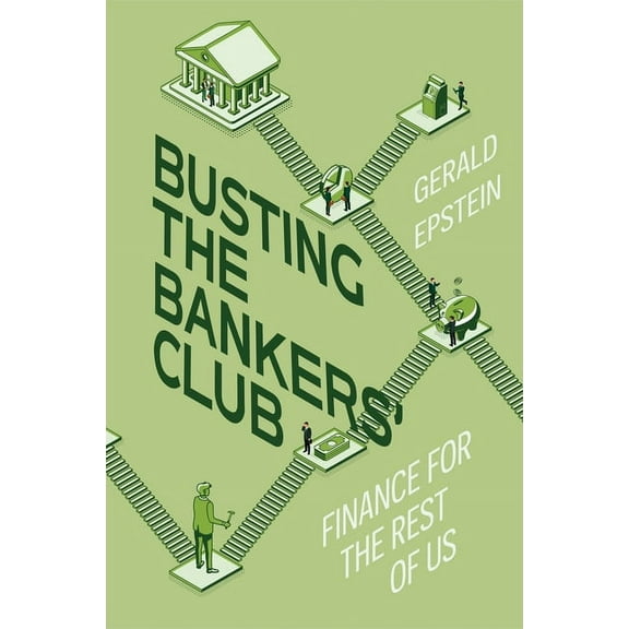 Busting the Bankers' Club: Finance for the Rest of Us, (Hardcover)