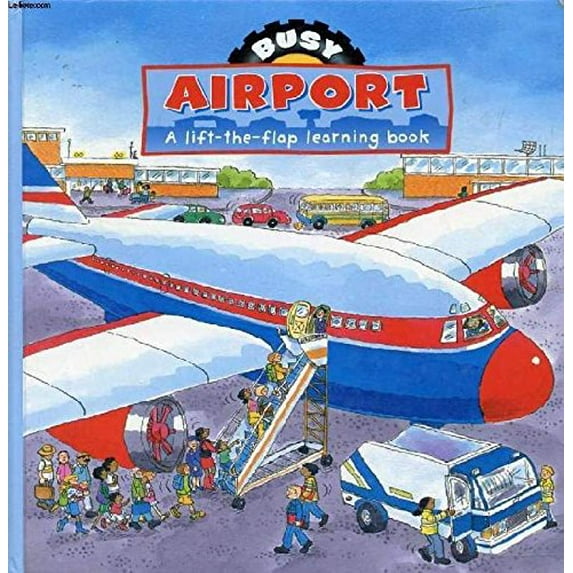 Pre-Owned Busy Airport: A LIft-the-Flap Learning Book (Hardcover) 1405453893 9781405453899