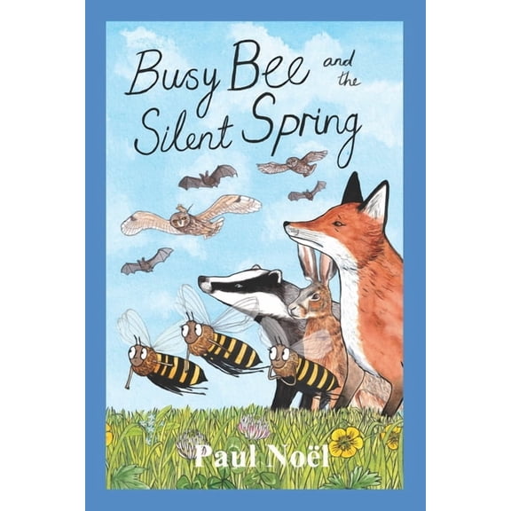 Busy Bee Busy Bee and the Silent Spring, Book 2, (Paperback)