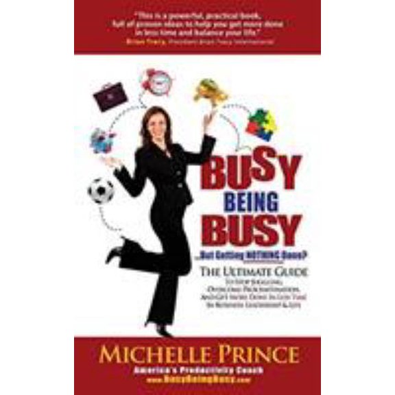 Pre-Owned Busy Being Busy....But Getting Nothing Done?, 9780984754700, 0984754709, Paperback,