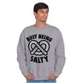 thumbnail image 1 of Busy Being Salty Pretzel Food Pun Sweatshirt for Men or Women Brisco Brands S, 1 of 6