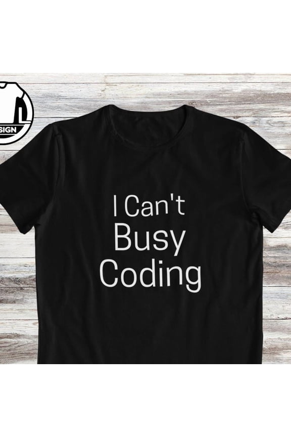Busy Coding Funny Coder Tech Humor Tee for Programmers, for men and women up to 5XL