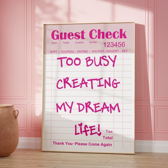 Too Busy Creating My Dream Life Print, Guest Check Poster, Typographic Preppy Print, Apartment Wall Decor, Trendy Wall Art, Pink UNFRAMED PAPER POSTER, Home Decor, Vintage Gift, Living Room Dercor