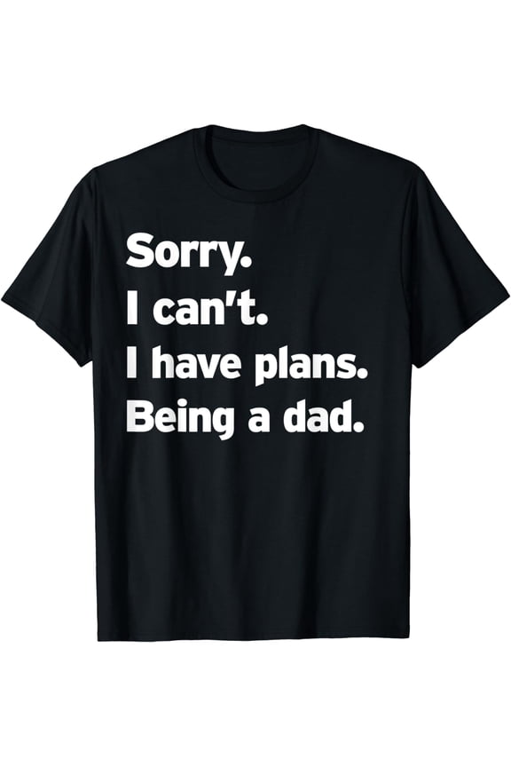 Busy Dad With Plans Daddy Father New Baby Flex Strong Funny T-Shirt