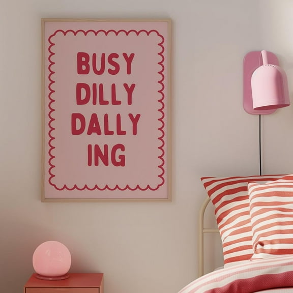 Busy Dilly Dallying Print, Preppy Apartment Decor, Positive Quotes Art, Trendy Dorm Decor, Quirky Wall Art, Maximalist Art, Wall Art, Modern Wall Decor, 8x12 UNFRAMED