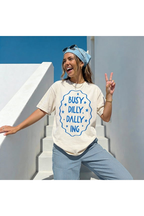 Busy Dilly Dallying Shirt, Slow Mornings Shirt Spring Break Gift, Aesthetic Summer Vacation Tee, Unisex Cotton T-Shirt, Sizes S-3XL