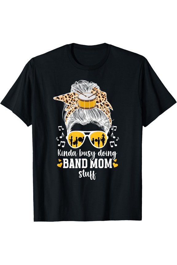 Busy Doing Band Mom Stuff Marching Band Mother T-Shirt Size S-5XL