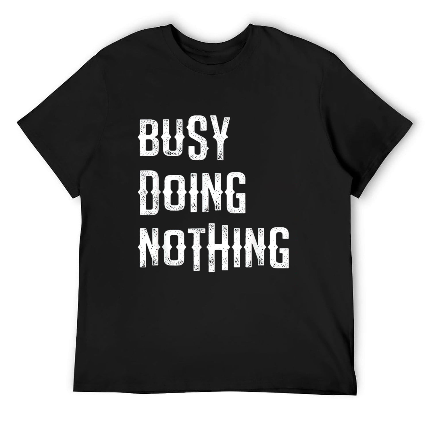 Busy Doing Nothing Funny Attitude Humorous Sarcasm T-Shirt Black Medium ...