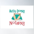 thumbnail image 1 of Busy Doing Nothing Poster Wall Art, Modern Wall Decor, 16x24 UNFRAMED, 1 of 3