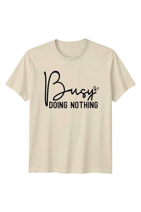Busy Doing Nothing Quote Graphic Design T-Shirt