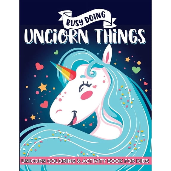 Busy Doing Unicorn Things: Unicorn Coloring and Activity Book for Kids - Coloring Pages, Mazes and Word Search Puzzles, (Paperback)