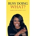 thumbnail image 1 of Pre-Owned Busy Doing What?: Making Every Moment Count (Paperback) by Wendy L McKinney, 1 of 1