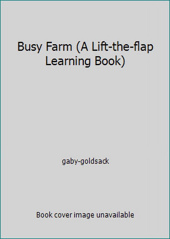 Pre-Owned Busy Farm (A Lift-the-flap Learning Book) (Hardcover ...