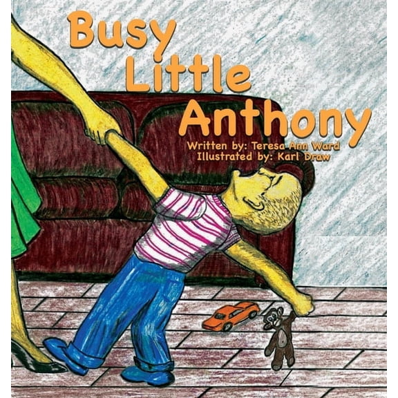 Busy Little Anthony Paperback 1735319805 9781735319803 Teresa Ann Ward
