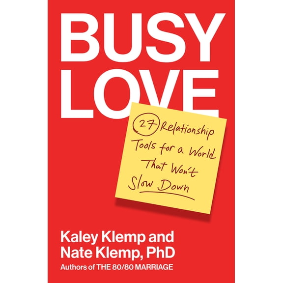 Busy Love: 27 Relationship Tools for a World That Won't Slow Down, (Hardcover)