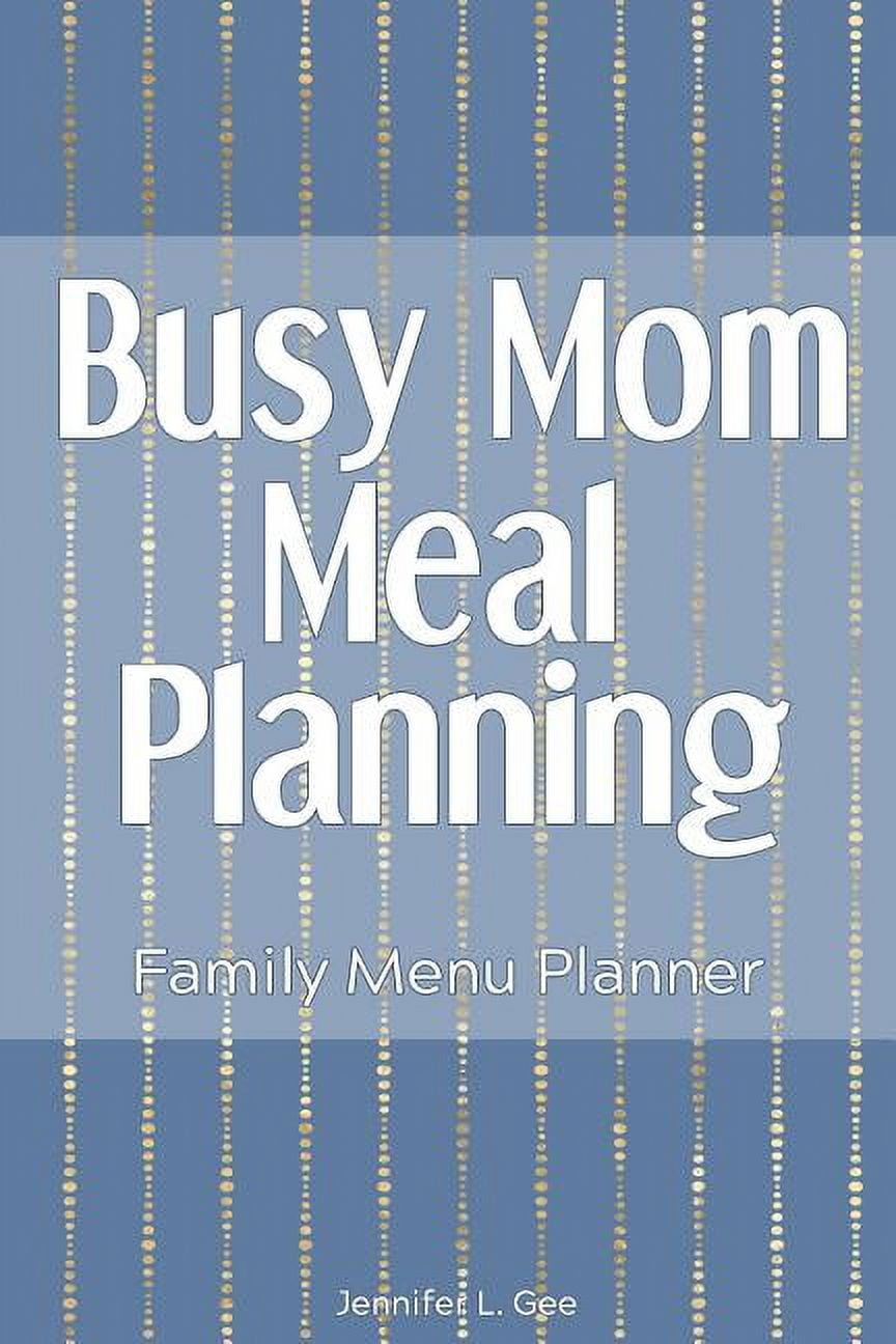 Busy Mom Meal Planning Family Menu Planner Weekly Menu Planner Easy