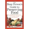 thumbnail image 1 of Pre-Owned The Busy Person's Guide to Preserving Food: Easy Step-by-Step Instructions for Freezing, Drying, and Canning (Paperback) 0882669001 9780882669007, 1 of 1