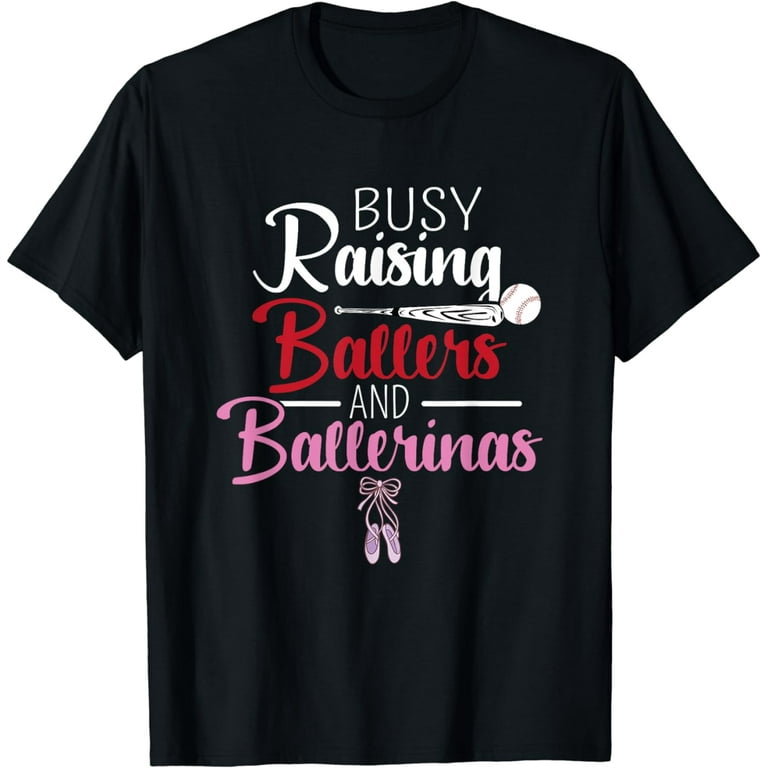 Womens Busy Raising Ballers And Ballerinas Mom Of Both T-Shirt Womens Busy Raising Ballers And Ballerinas Mom Of Both T-Shirt