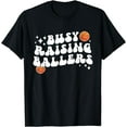 thumbnail image 1 of Busy Raising Ballers Basketball Mom Of A Basketball Player T-Shirt, 1 of 3