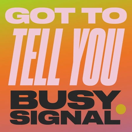 Busy Signal - Got To Tell You - Vinyl (7-Inch)