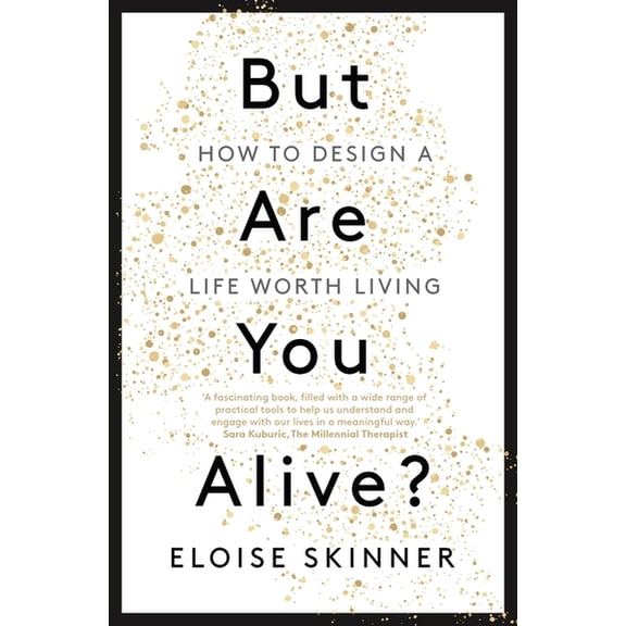 But Are You Alive?: How to Design a Life Worth Living, (Paperback)