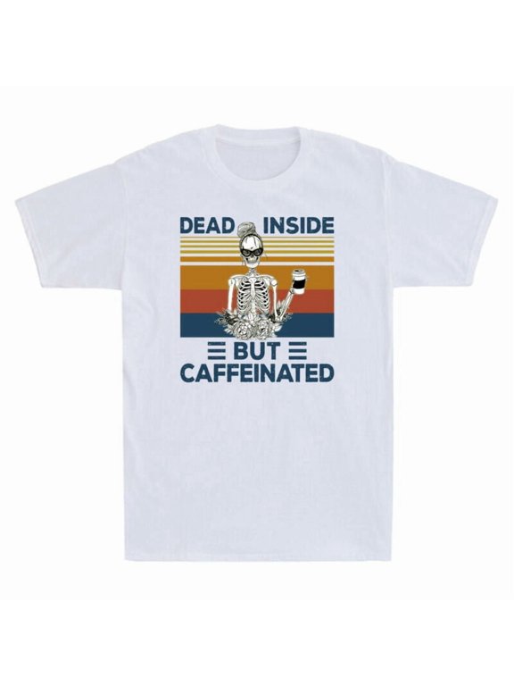 But Caffeinated Inside Dead Men's Skeleton Flower Vintage Cotton Coffee T-Shirt