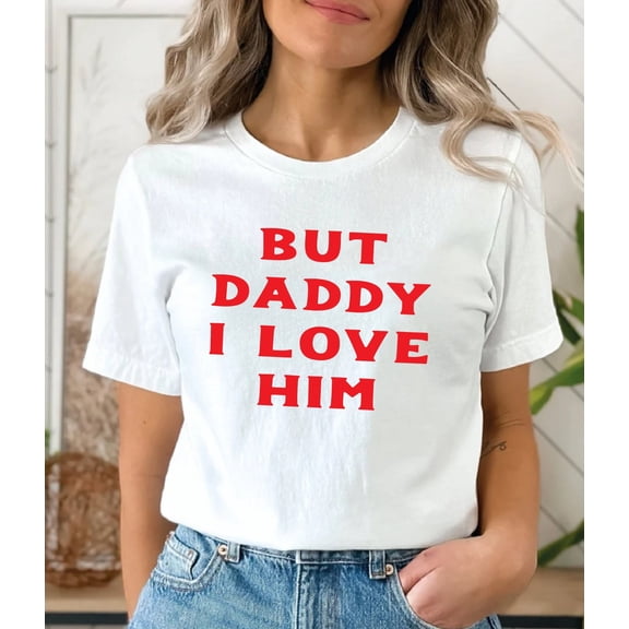 But Daddy I Love Him, Aesthetic Tee, Baby Girl, Cute, Y2K, 90S, Y2K Clothing