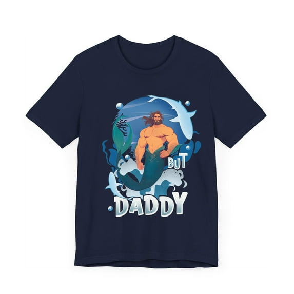 "But Daddy" Merman T-Shirt | Gay Pride Shirt Mermaid Fantasy Unisex Tee