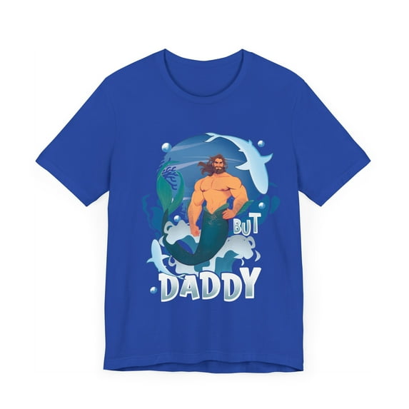 "But Daddy" Merman T-Shirt | Gay Pride Shirt Mermaid Fantasy Unisex Tee