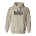 thumbnail image 1 of But Did You Die? Adult Hooded Sweatshirt, 1 of 3