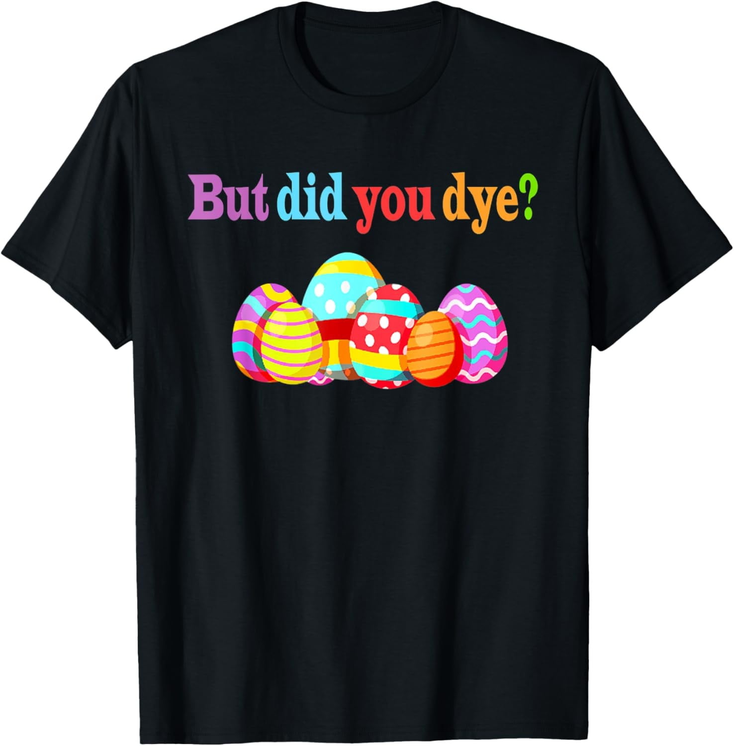 But Did You Die Funny Easter Egg Dye Sarcastic Workout T-Shirt ...