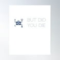 thumbnail image 1 of But Did You Die Poster Wall Art, Modern Wall Decor, 24x36 UNFRAMED, 1 of 3
