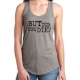 thumbnail image 1 of But Did You Die? Racerback Tank, 1 of 2