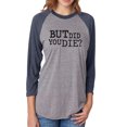 thumbnail image 1 of But Did You Die? Unisex 3/4 Sleeve Baseball Raglan Tee, 1 of 2