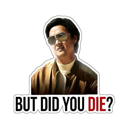 But Did You Die Vinyl Sticker Decal (3" x 3") | Peel & Stick | Funny, Humor, Gift, Funny, Humor, Humorous