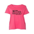 thumbnail image 1 of But Did You Die? Womens Plus Size Scoopneck Tee, 1 of 1