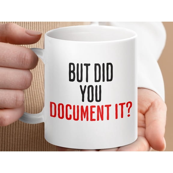 But Did You DoC1uM1enT1 It Mug Funny Programmer Gift