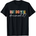 thumbnail image 1 of But Did You Document It Funny Human Resources HR Office T-Shirt, 1 of 5